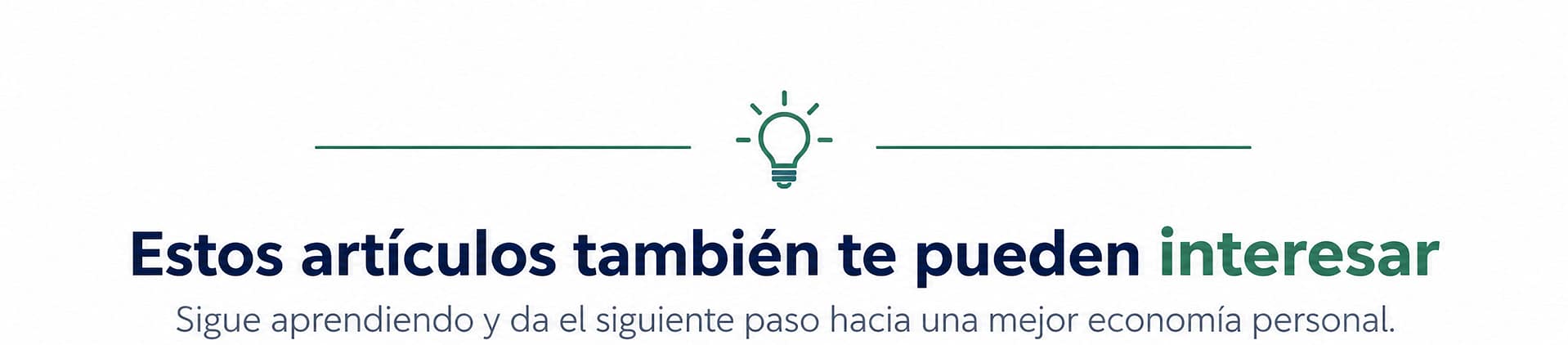 Estos artículos también te pueden interesar: sigue aprendiendo y mejora tus finanzas personales