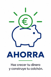 Ahorra: haz crecer tu dinero y construye tu colchón