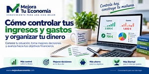Cómo controlar tus ingresos y gastos y organizar tu dinero