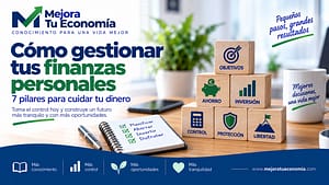 Cómo gestionar tus finanzas personales: 7 pilares