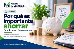 Por qué es importante ahorrar: beneficios y cómo empezar